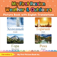 My First Russian Weather & Outdoors Picture Book with English Translations: Bilingual Early Learning & Easy Teaching Russian Books for Kids