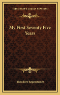 My First Seventy Five Years