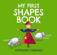 My First Shapes Book: Barnyard Animals: Kids Learn Their Shapes with This Educational and Fun Board Book! 2