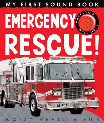 My First Sound Book: Emergency Rescue! - Rusling, Annette (Text by)