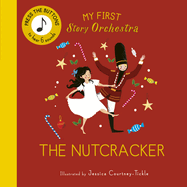 My First Story Orchestra: The Nutcracker: Press the Buttons to Hear 6 Sounds