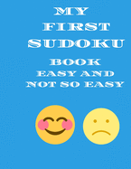 My First Sudoku Book easy and not so easy: 100 hundred puzzles