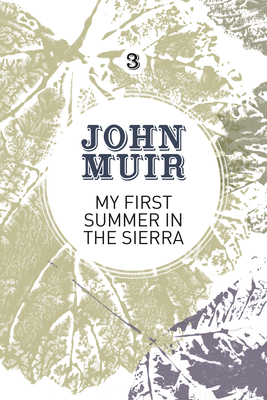 My First Summer in the Sierra: The nature diary of a pioneering environmentalist - Muir, John, and Gifford, Terry (Foreword by)