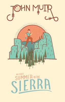 My First Summer in the Sierra - Muir, John