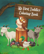 My First Toddler Coloring Book: Fun with Coloring, Mazes, Counting, Find 2 Same Pictures, Find the Differences Games, Word Search Puzzle & Dot to Dot for Kids (118 Pages)