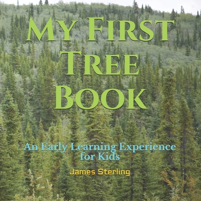 My First Tree Book: An Early Learning Experience for Kids - Sterling, James