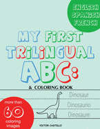 My First Trilingual ABC: Learning the Alphabet Tracing, Drawing, Coloring and start Writing with the animals. (Big Print Full Color Edition)