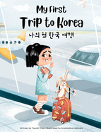 My First Trip to Korea: Bilingual Korean-English Children's Book