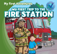 My First Trip to the Fire Station