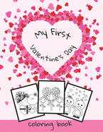 My First Valentine's Day Coloring Book: For Preschoolers & Toddlers