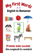 My First Words A - Z English to Romanian: Bilingual Learning Made Fun and Easy with Words and Pictures