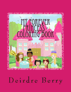 My Forever Princess - The Coloring Book Version: 2nd Edition (Coloring Book)