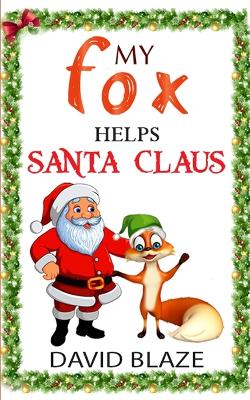 My Fox Helps Santa Claus - Blaze, David