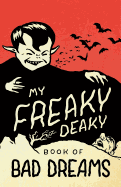 My Freaky-Deaky Book of Bad Dreams: A Place to Record Nightmares and Weird Dreams