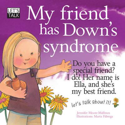 My Friend Has Down's Syndrome - Moore Mallinos, Jennifer