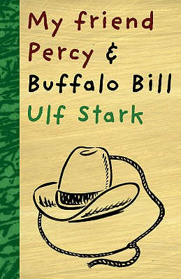 My Friend Percy and Buffalo Bill - Stark, Ulf, and Marshall, Julia (Translated by)