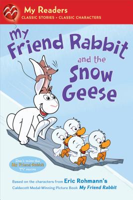 My Friend Rabbit and the Snow Geese - Rohmann, Eric