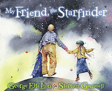My Friend, the Starfinder - Lyon, George Ella