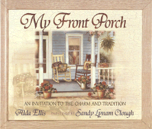 My Front Porch: An Invitation to the Charm and Tradition - Ellis, Alda