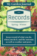 My Garden Journal: 2018 Records Spring-Winter