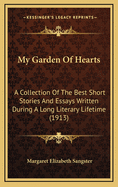 My Garden of Hearts: A Collection of the Best Short Stories and Essays Written During a Long Literary Lifetime