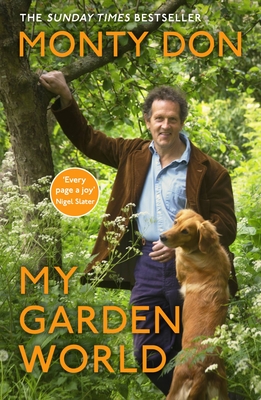 My Garden World: the Sunday Times bestseller - Don, Monty