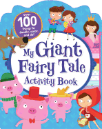 My Giant Fairy Tale Activity Book: Over 100 Things to Doodle, Color, and Do!