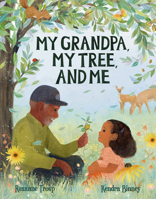 My Grandpa, My Tree, and Me - Troup, Roxanne