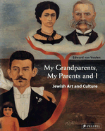 My Grandparents, My Parents and I: Jewish Art and Culture