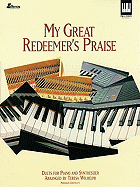 My Great Redeemer's Praise: Duets for Piano and Synthesizer