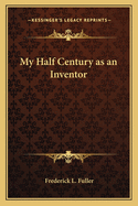 My half century as an inventor