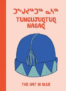 My Hat Is Blue: Bilingual Inuktitut and English Edition