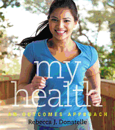My Health: An Outcomes Approach Plus Myhealthlab with Etext -- Access Card Package