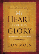 My Heart for His Glory: Celebrating His Presence