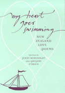 My Heart Goes Swimming: New Zealand Love Poems