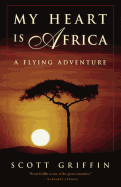 My Heart Is Africa: A Flying Adventure