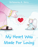 My Heart Was Made For Loving