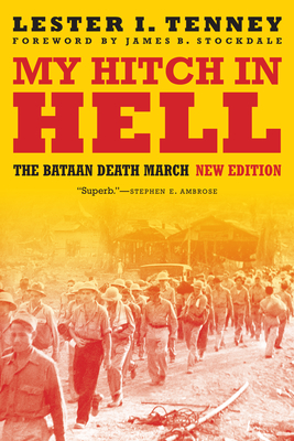 My Hitch in Hell: The Bataan Death March, New Edition - Tenney, Lester I, and Stockdale, James B (Foreword by)