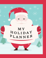 My Holiday Planner: Everything You Need to Plan Your Stress Free Holiday Includes 16 Favorite Christmas Carols Song Book Section