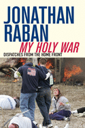 My Holy War: Dispatches from the Home Front