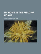 My Home in the Field of Honor
