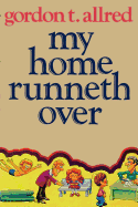 My home runneth over