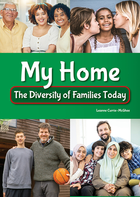 My Home: The Diversity of Families Today - Currie-McGhee, Leanne