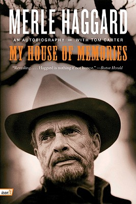 My House of Memories: An Autobiography - Haggard, Merle, and Carter, Tom