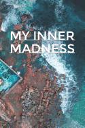 My Inner Madness