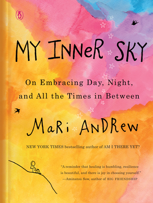 My Inner Sky: On Embracing Day, Night, and All the Times in Between - Andrew, Mari