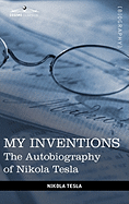 My Inventions: The Autobiography of Nikola Tesla