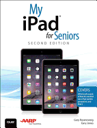 My iPad for Seniors (Covers IOS 8 on All Models of iPad Air, iPad Mini, iPad 3rd/4th Generation, and iPad 2)