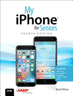 My iPhone for Seniors: Covers All Iphones Running IOS 11