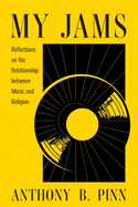 My Jams: Reflections on the Relationship Between Music and Religion